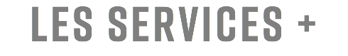 LES SERVICES +